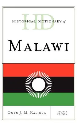 Dictionnaire historique du Malawi, quatrième édition - Historical Dictionary of Malawi, Fourth Edition