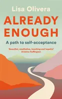 Déjà assez - Un chemin vers l'acceptation de soi - Already Enough - A Path to Self-Acceptance