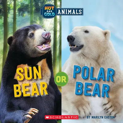 Ours solaire ou ours polaire (Animaux chauds et froids) - Sun Bear or Polar Bear (Hot and Cold Animals)