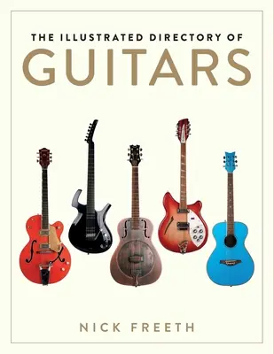 Le répertoire illustré des guitares - The Illustrated Directory of Guitars