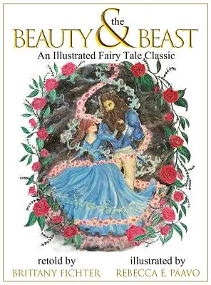 La Belle et la Bête : Un conte de fées classique illustré - Beauty and the Beast: An Illustrated Fairy Tale Classic