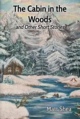 La cabane dans les bois et autres histoires courtes - The Cabin in the Woods and Other Short Stories