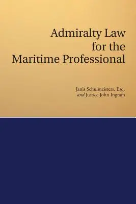 Droit de l'amirauté pour les professionnels de la mer - Admiralty Law for the Maritime Professional