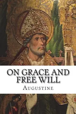 De la grâce et du libre arbitre - On Grace and Free Will