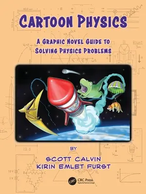 Cartoon Physics : Un roman graphique pour résoudre les problèmes de physique - Cartoon Physics: A Graphic Novel Guide to Solving Physics Problems