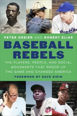 Baseball Rebels : Les joueurs, les gens et les mouvements sociaux qui ont bouleversé le jeu et changé l'Amérique - Baseball Rebels: The Players, People, and Social Movements That Shook Up the Game and Changed America