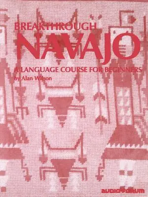 Breakthrough Navajo (en anglais) - Breakthrough Navajo