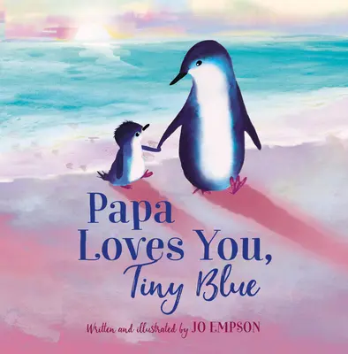 Papa t'aime, petit bleu - Papa Loves You, Tiny Blue