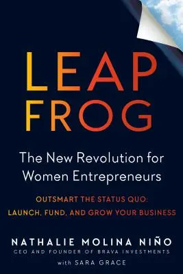 Leapfrog : La nouvelle révolution des femmes entrepreneurs - Leapfrog: The New Revolution for Women Entrepreneurs