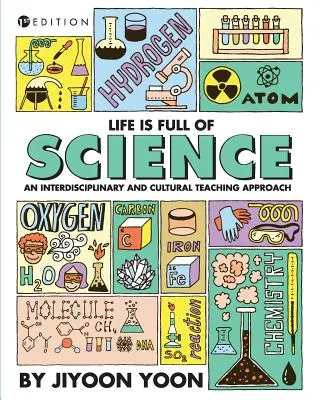La vie est pleine de science : Une approche pédagogique interdisciplinaire et culturelle - Life is Full of Science: An Interdisciplinary and Cultural Teaching Approach