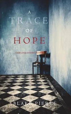 Une trace d'espoir (Mystère de Keri Locke - Livre 5) - A Trace of Hope (a Keri Locke Mystery--Book #5)