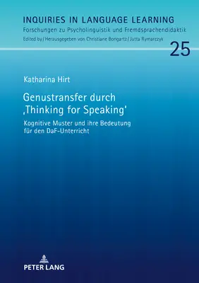 Genustransfer Durch Thinking for Speaking : Kognitive Muster Und Ihre Bedeutung Fuer Den Daf-Unterricht - Genustransfer Durch Thinking for Speaking: Kognitive Muster Und Ihre Bedeutung Fuer Den Daf-Unterricht