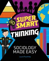 Une pensée super intelligente : La sociologie en toute simplicité - Super Smart Thinking: Sociology Made Easy