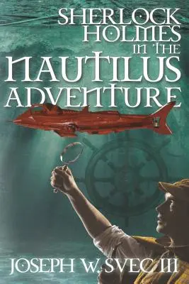 Sherlock Holmes et l'aventure du Nautilus - Sherlock Holmes In The Nautilus Adventure