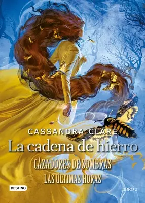 La Cadena de Hierro : Cazadores de Sombras. Las ltimas Horas - La Cadena de Hierro: Cazadores de Sombras. Las ltimas Horas