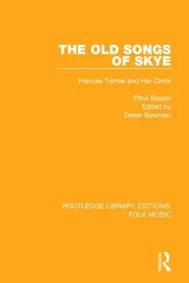Les vieilles chansons de Skye : Frances Tolmie et son cercle - The Old Songs of Skye: Frances Tolmie and Her Circle