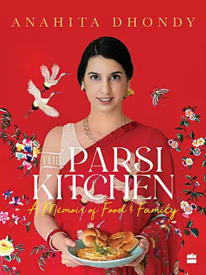 Parsi Kitchen - A Memoir of Food and Family (La cuisine parsi - Une mémoire de la nourriture et de la famille) - Parsi Kitchen - A Memoir of Food and Family