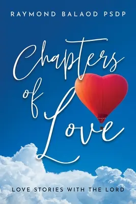 Chapitres d'amour : Histoires d'amour avec le Seigneur - Chapters of Love: Love Stories with the Lord