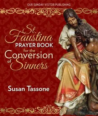 Livre de prières de sainte Faustine pour la conversion des pécheurs - St. Faustina Prayer Book for the Conversion of Sinners