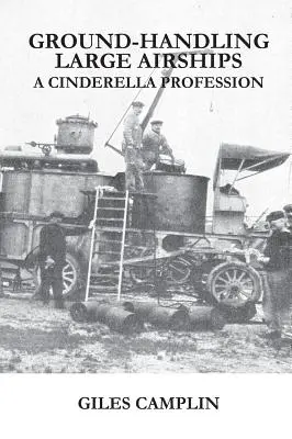Manutention au sol des grands dirigeables : Une profession de cendrillon - Ground-Handling Large Airships: A Cinderella Profession
