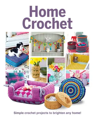 Home Crochet : Des projets simples au crochet pour égayer n'importe quelle maison ! - Home Crochet: Simple Crochet Projects to Brighten Any Home!