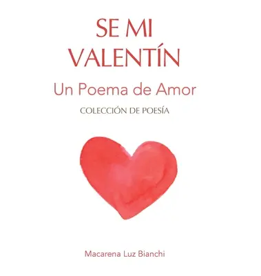 Se Mi Valentn : Un Poème d'Amour - Se Mi Valentn: Un Poema de Amor