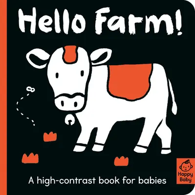 Bonjour la ferme ! Un livre à fort contraste pour les bébés - Hello Farm!: A High-Contrast Book for Babies