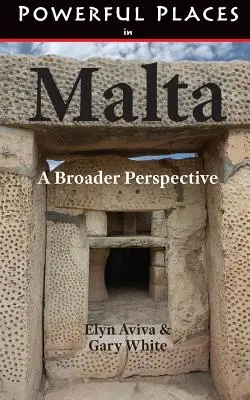 Les lieux de pouvoir à Malte : Une perspective plus large - Powerful Places in Malta: A Broader Perspective