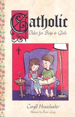 Contes catholiques pour garçons et filles - Catholic Tales for Boys and Girls