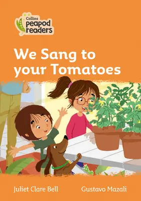 Niveau 4 - Nous chantons pour tes tomates - Level 4 - We Sang to your Tomatoes