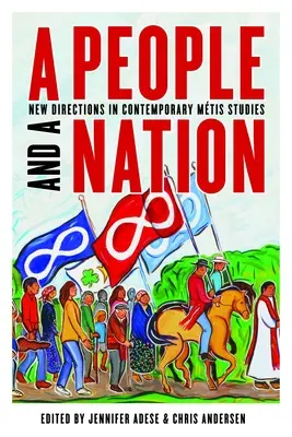 Un peuple et une nation : Nouvelles orientations dans les études contemporaines sur les Mtis - A People and a Nation: New Directions in Contemporary Mtis Studies