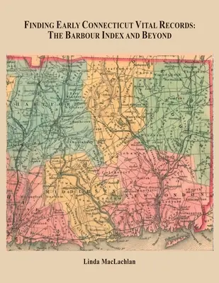 Trouver les premiers actes d'état civil du Connecticut : L'index Barbour et au-delà - Finding Early Connecticut Vital Records: The Barbour Index and Beyond