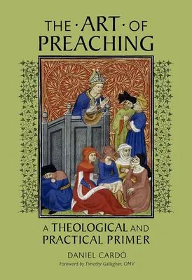 L'art de la prédication : un abécédaire théologique et pratique - The Art of Preaching: A Theological and Practical Primer