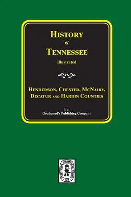 Histoire des comtés de Henderson, Chester, McNairy, Decatur et Hardin, Tennessee. - History of Henderson, Chester, McNairy, Decatur, and Hardin Counties, Tennessee