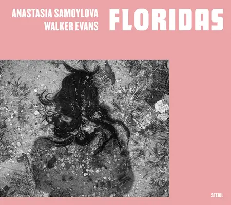 Anastasia Samoylova & Walker Evans : Florides - Anastasia Samoylova & Walker Evans: Floridas