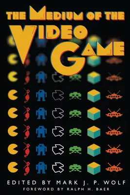 The Medium of the Video Game (Le support du jeu vidéo) - The Medium of the Video Game