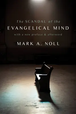 Le scandale de l'esprit évangélique - The Scandal of the Evangelical Mind