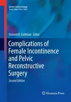 Complications de l'incontinence féminine et de la chirurgie reconstructive pelvienne - Complications of Female Incontinence and Pelvic Reconstructive Surgery