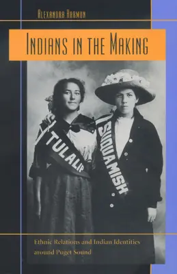 Indiens en devenir, 3 : Relations ethniques et identités indiennes autour de Puget Sound - Indians in the Making, 3: Ethnic Relations and Indian Identities Around Puget Sound