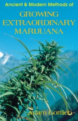 Cultiver une marijuana extraordinaire - Growing Extraordinary Marijuana