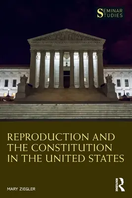 La reproduction et la Constitution aux États-Unis - Reproduction and the Constitution in the United States