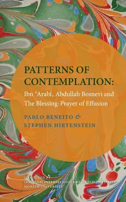 Modèles de contemplation : Ibn 'Arabi, Abdullah Bosnevi et la prière de bénédiction et d'effusion - Patterns of Contemplation: Ibn 'Arabi, Abdullah Bosnevi and the Blessing-Prayer of Effusion