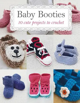 Chaussons pour bébés - 10 jolis projets à crocheter - Baby Booties - 10 Cute Projects to Crochet