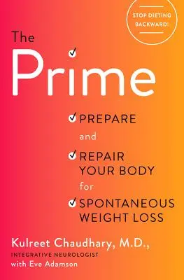 La prime : Préparez et réparez votre corps pour une perte de poids spontanée - The Prime: Prepare and Repair Your Body for Spontaneous Weight Loss