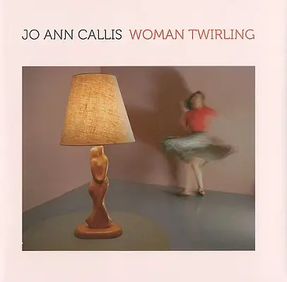 Jo Ann Callis : La femme qui tournoie - Jo Ann Callis: Woman Twirling