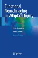 Neuro-imagerie fonctionnelle dans les blessures par coup de fouet cervical - Nouvelles approches - Functional Neuroimaging in Whiplash Injury - New Approaches