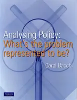 Analyser la politique - Quel est le problème représenté ? - Analysing Policy - What's the problem represented to be?