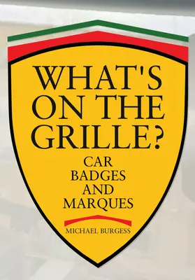 Qu'y a-t-il sur la calandre ? Badges et marques de voitures - What's on the Grille?: Car Badges and Marques