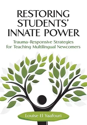Restaurer le pouvoir inné des élèves : stratégies de réaction aux traumatismes pour l'enseignement aux nouveaux arrivants multilingues - Restoring Students' Innate Power: Trauma-Responsive Strategies for Teaching Multilingual Newcomers