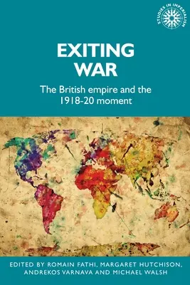 Sortir de la guerre : l'Empire britannique et le moment 1918-20 - Exiting War: The British Empire and the 1918-20 Moment